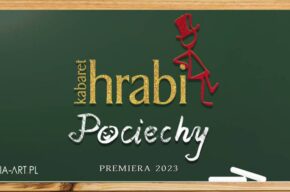 Kabaret Hrabi – nowy program: Pociechy (impresaryjne)