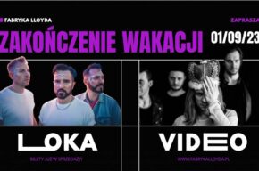 Zakończenie wakacji - koncert VIDEO i Loka