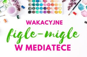 Lipiec i sierpień w Mediatece