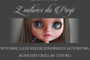 Z miłości do pasji – wystawa lalek kolekcjonerskich