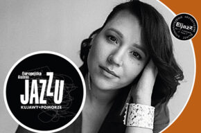 Europejskiej Akademii Jazzu Kujawy+Pomorze: THE BEST OF BYDGOSZCZ – Adela Konop