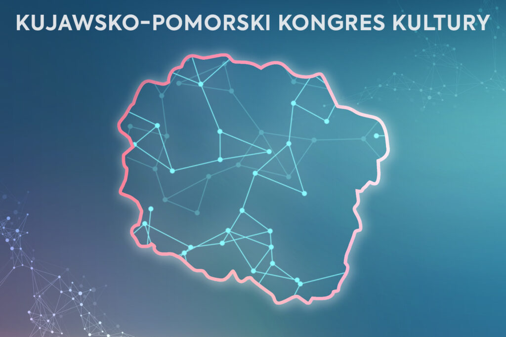 <B>Kujawsko-Pomorski Kongres Kultury <BR><BR>25-26.10.2023 </b>