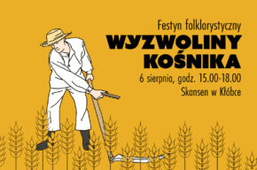 „WYZWOLINY KOŚNIKA”  W SKANSENIE W KŁÓBCE