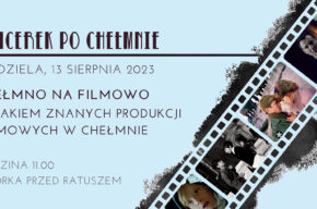 Spacerek po Chełmnie 13.08.2023