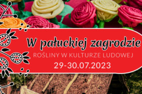 W pałuckiej zagrodzie, 29-30 lipca