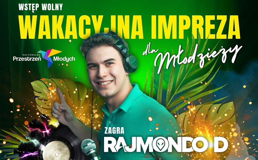 Wakacyjna impreza dla młodzieży – Dj Rajmondo D