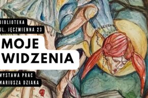 <i>Moje Widzenia</i>, wystawa Mariusza Dziaka