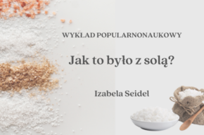 Jak to było z solą? - wykład popularnonaukowy