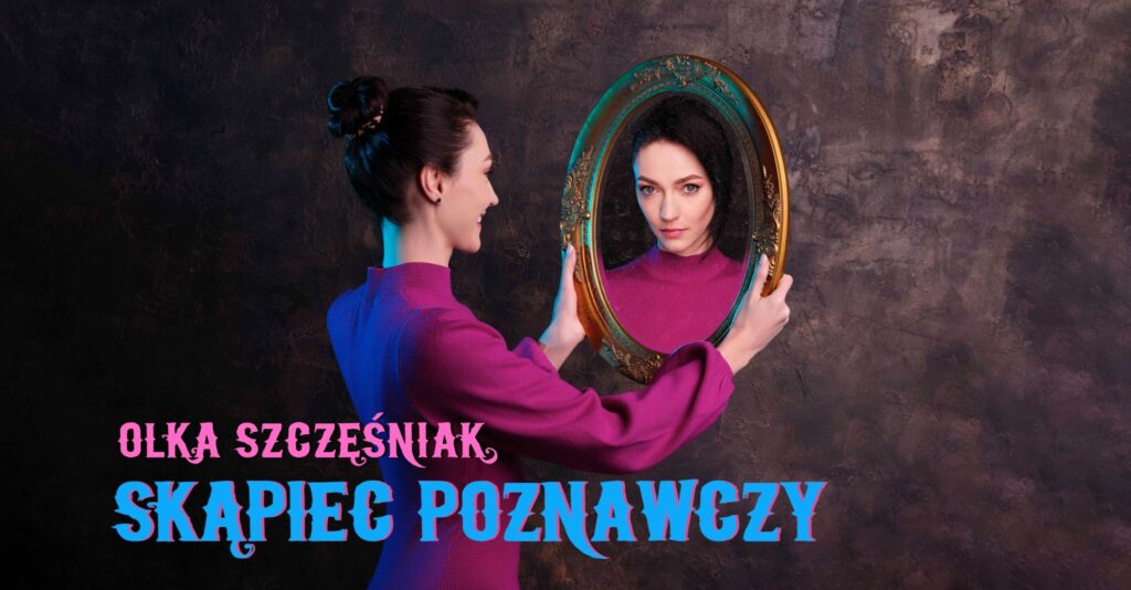 Stand-up: Olka Szczęśniak Skąpiec poznawczy