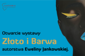 Złoto i Barwa. Ewelina Jankowska – wernisaż wystawy. Kamil Węgorek – fortepian