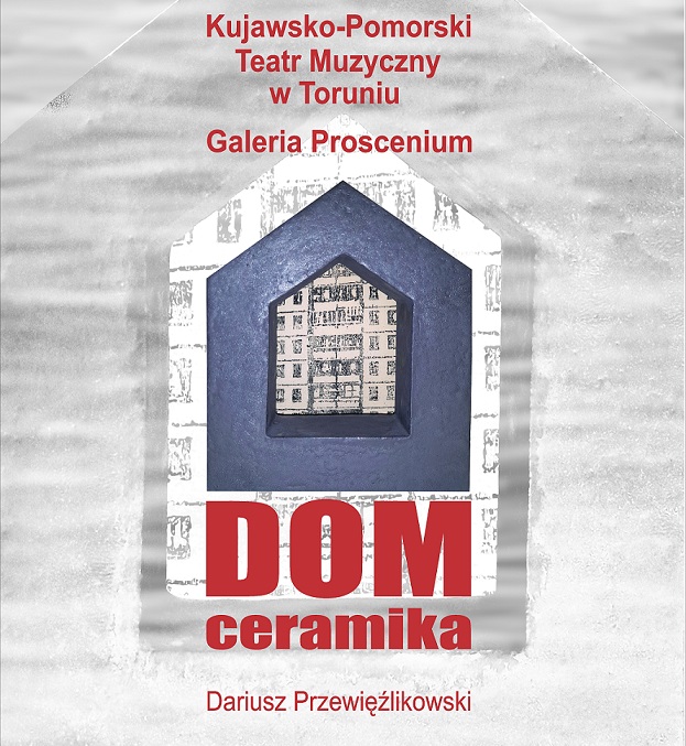 DOM, wystawa ceramiki Dariusza Przewięźlikowskiego