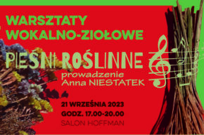PIEŚNI ROŚLINNE – warsztaty wokalno-ziołowe