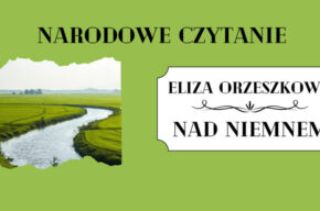 Wspólnie przeczytamy „Nad Niemnem”