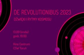DE REVOLUTIONIBUS 2023 – dźwięki i rytmy kosmosu