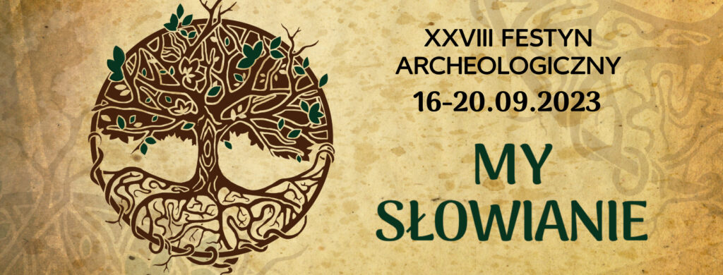 XXVIII Festyn Archeologiczny: My Słowianie