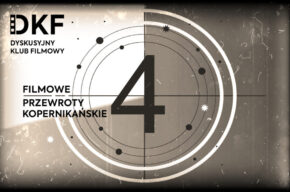 Filmowe Przewroty Kopernikańskie #4