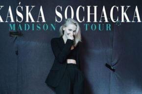 KAŚKA SOCHACKA: MADISON TOUR
