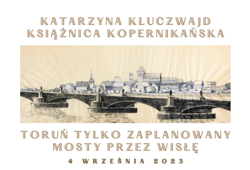 Toruń tylko zaPLANowany: Mosty przez Wisłę