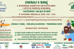 Zadbaj o Brdę z Bydgoskim Budżetem Obywatelskim i Czystą Puszczą Bydgoską