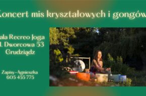 Koncert relaksacyjny mis kryształowych
