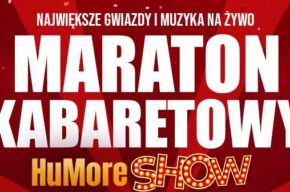 Maraton Kabaretowy HuMore Show 2023