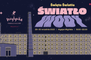 Święto Światła – Światło Wody i mapping Młynów Rothera