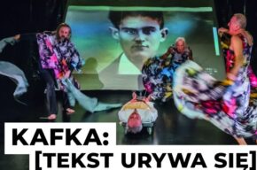 Kafka: [tekst urywa się] / Teatr Ósmego Dnia