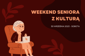 Weekend seniora z kulturą – dzień 2