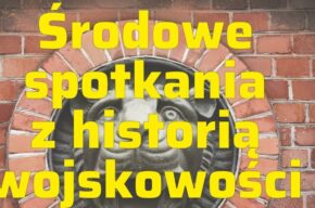 Środowe spotkania wojskowości cz. XVII „Balonowe ślady”  – spotkanie z Miłoszem Rusieckim