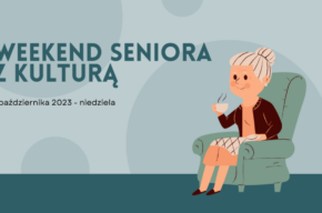 Weekend seniora z kulturą – dzień 3