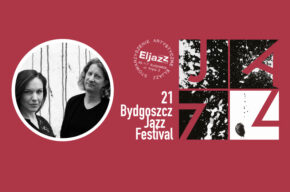 Bydgoszcz Jazz Festival 2023: ZADUSZKI JAZZOWE -  JAZZ MUSIC TOMORROW - Jens Düeppe  Simin Tander