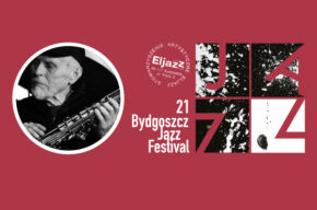 Bydgoszcz Jazz Festival 2023: ZADUSZKI JAZZOWE - POLSKIE IKONY JAZZU - JAN PTASZYN WRÓBLEWSKI QUARTET
