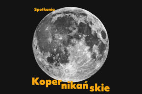 SPOTKANIA KOPERNIKAŃSKIE: Kratery Księżyca, pierścienie Saturna, księżyce Jowisza – obserwacje nieba z tarasu CSW