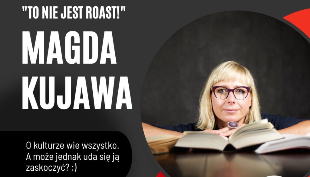18 WRZEŚNIA: Magdalena Kujawa w programie To nie jest roast