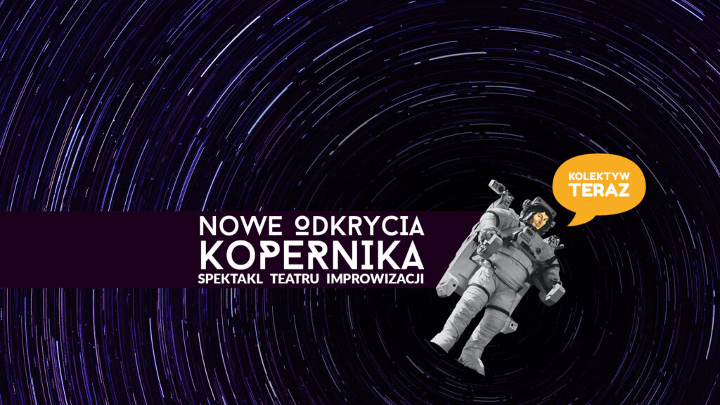 „Nowe Odkrycia Kopernika” | Spektakl improwizowany