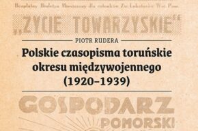 Biblioteka Kujaw i Pomorza: <i>Polskie czasopisma toruńskie okresu międzywojennego (1920–1939)</i>