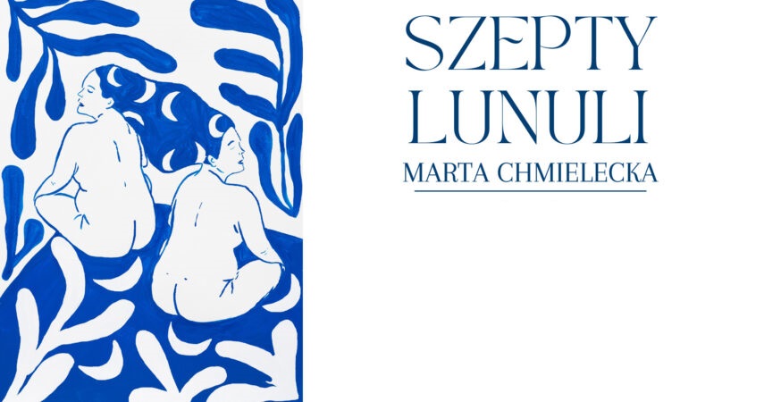 <i>Szepty Lunuli</i> – wystawa prac Marty Chmieleckiej