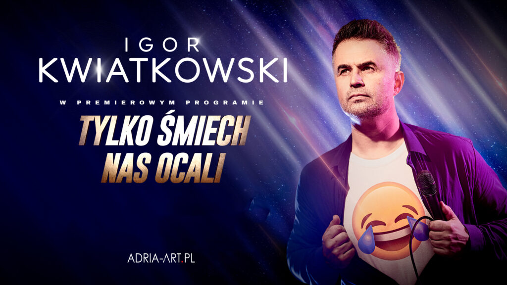 Igor Kwiatkowski – Tylko śmiech nas ocali