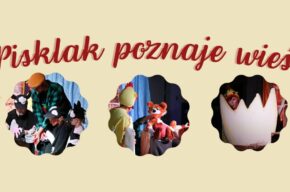 <i>Pisklak poznaje wieś</i> – spektakl