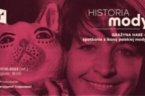 Historia mody – Grażyna Hase – spotkanie z ikoną polskiej mody