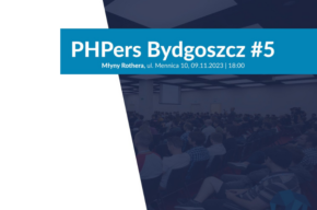 Spotkanie programistów PHPers Bydgoszcz #5