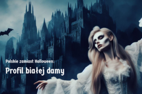 Polskie zamiast Halloween: Profil białej damy!
