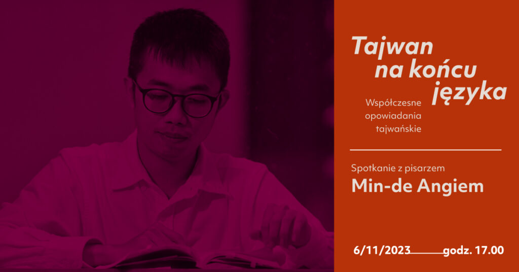 "Tajwan na końcu języka". Współczesne opowiadania tajwańskie. Spotkanie z pisarzem Min-de Angiem