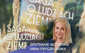 "Saga o ludziach ziemi" spotkanie autorskie Anna Fryczkowska