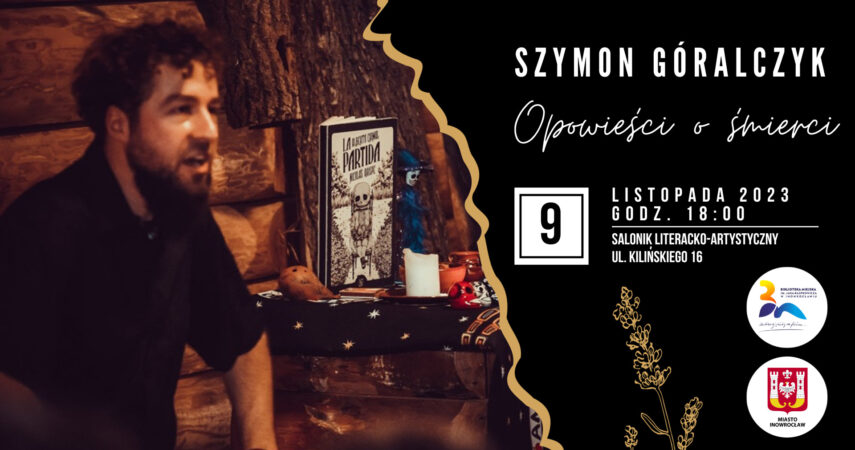 Opowieści o śmierci w wykonaniu Szymona Góralczyka