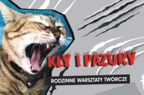 Kły i pazury to kolejne rodzinne warsztaty twórcze.