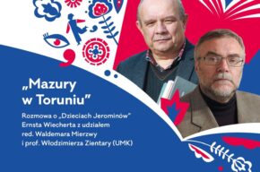 IX Toruński Kiermasz Książki Regionalnej: <i>Mazury w Toruniu</i> – rozmowa o <i>Dzieciach Jeronimów</i> Ernsta Wiecherta