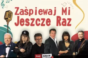 Koncert "Zaśpiewaj Mi Jeszcze Raz"