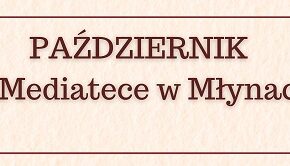 Październik w Mediatece w Młynach
