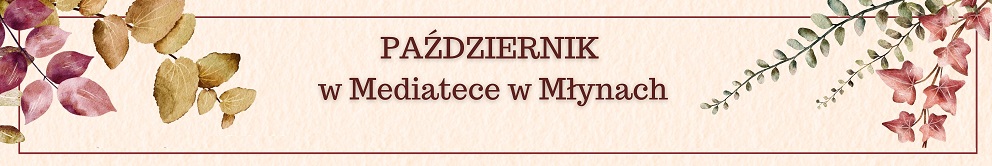 Październik w Mediatece w Młynach